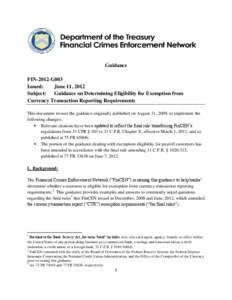 Guidance FIN-2012-G003 Issued: June 11, 2012 Subject: Guidance on Determining Eligibility for Exemption from