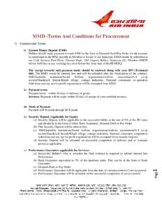 MMD -Terms And Conditions for Procurement 1) Commercial Terms i) Earnest Money Deposit (EMD) Bidders should make payment towards EMD in the form of Demand Draft/Pay Order for the amount,