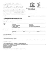 Associated Schools Project Network (ASPnet) Annual Report Form for ASPnet Schools This form must be completed by the School’s designated contact person for ASPnet. The School’s project results should be attached, tog