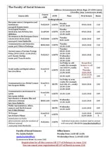 The Faculty of Social Sciences Address: 1A Lomonosova Street, Riga, LV-1019, Latvia (15.trolley (stop Lomonosova street) Course code