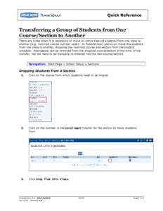 Quick Reference  Transferring a Group of Students from One Course/Section to Another There are times when it is necessary to move an entire class of students from one class to another (e.g. incorrect course number used).