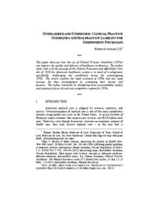 OVERLOOKED AND UNDERUSED: CLINICAL PRACTICE GUIDELINES AND MALPRACTICE LIABILITY FOR INDEPENDENT PHYSICIANS RONEN AVRAHAM, SJD* *** This paper discusses how the use of Clinical Practice Guidelines (CPGs)