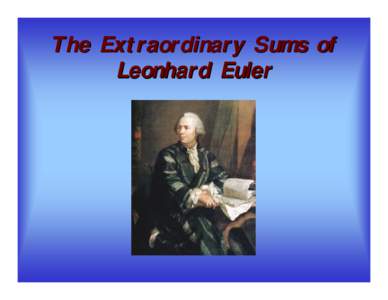 Academia / Blind people / Leonhard Euler / Johann Bernoulli / Daniel Bernoulli / Euler / Contributions of Leonhard Euler to mathematics / Euler Committee of the Swiss Academy of Sciences / Mathematics / Swiss people / Fellows of the Royal Society