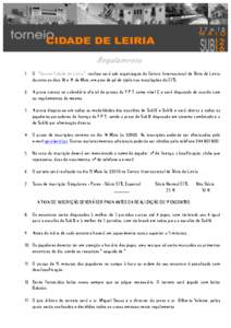 Regulamento 1. O “Torneio Cidade de Leiria“, realizar-se-á sob organização do Centro Internacional de Ténis de Leiria durante os dias 18 e 19 de Maio, em piso de pó de tijolo nas instalações do CITL.