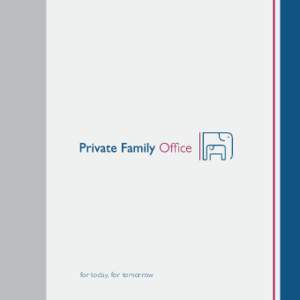 for today, for tomorrow  Private Family Office Service Suite Goodman private wealth advisers understand that successful families with substantial assets need additional services beyond the scope of traditional