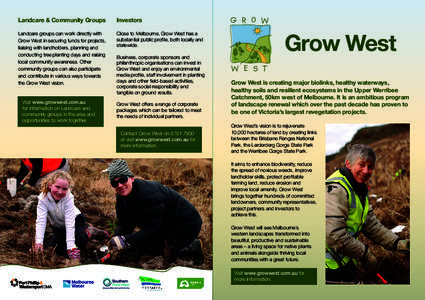 Landcare & Community Groups  Investors Landcare groups can work directly with Grow West in securing funds for projects,