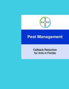 Pest Management Callback Reduction for Ants in Florida Callback Reduction for Ants in Florida Ray Meyers has lived in Florida for more than 50 years. He loves the sun, the coast and the