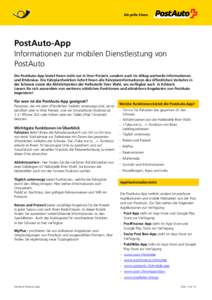 PostAuto-App Informationen zur mobilen Dienstleistung von PostAuto Die PostAuto-App bietet Ihnen nicht nur in Ihrer Freizeit, sondern auch im Alltag wertvolle Informationen und Erlebnisse. Die Fahrplanfunktion liefert Ih