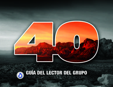 GUÍA DEL LECTOR DEL GRUPO DE VIDA RETO BÍBLICO DE 40 DÍAS Contenido Presentando la Campaña ¿Por qué estamos haciendo esto?