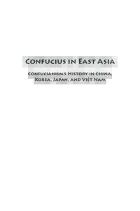 Confucius in East Asia Confucianism’s History in China, Korea, Japan, and ViÊt Nam •