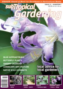 WINNER! Award of Merit for Excellence in Horticultural Media ISSUE 27 – QUARTERLY $9.95 AUD $11.95 NZD ISSN 1832–8717