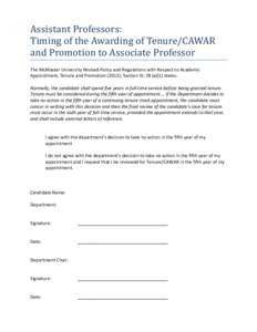 Assistant Professors: Timing of the Awarding of Tenure/CAWAR and Promotion to Associate Professor The McMaster University Revised Policy and Regulations with Respect to Academic Appointment, Tenure and Promotion (2012); 