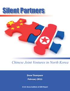 Silent Partners  Chinese Joint Ventures in North Korea Drew Thompson February 2011