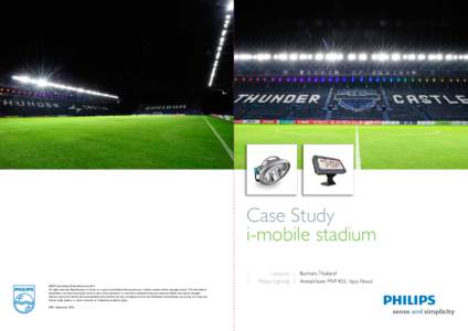 Case Study i-mobile stadium ©2012 Koninklijke Philips Electronics N.V. All rights reserved. Reproduction in whole or in part is prohibited without the prior written consent of the copyright owner. The information presen