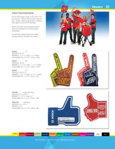 Wavers      23 Foam Cheering Hands The #1 foam fingers range in size from 3” all the way to 5’. Choose the size that’s right for you - mailers, tabletop decorations, stadium cheer gear or in-store POP displays.