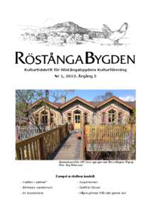 Kulturtidskrift för Röstångabygdens Kulturförening Nr 1, 2013. Årgång 5 Stationshuset från 1892 lever upp igen med Elin o Magnus Wigrup. Foto: Stig Pettersson.