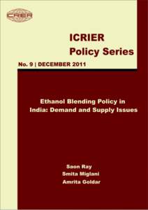 Abstract  In the year 2008, the Government of India announced its National Policy on biofuels, mandating a phase-wise implementation of the programme of ethanol blending with petrol in various states. This study examine