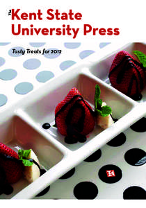 The  Kent State University Press Tasty Treats for 2012