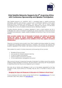 Gilat Satellite Networks Supports the 8th eLearning Africa with Conference Sponsorship and Speaker Participation Gilat Satellite Networks Ltd. (NASDAQ: GILT), a worldwide leader in satellite networking technology, soluti