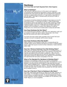 Hardness (For Private Water and Health Regulated Public Water Supplies) What Is Hardness? Total hardness is defined as the sum of the calcium and magnesium concentrations both expressed as equivalents of calcium carbonat