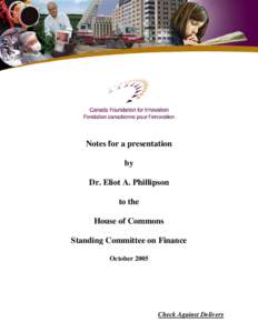 Notes for a presentation by Dr. Eliot A. Phillipson to the House of Commons Standing Committee on Finance