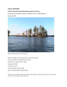 FINAL REPORT Webber Pond Watershed Phosphorus Reduction Project (Maine DEP 319 Program, Project # 2005R-09, Task #1, Deliverable #2) December[removed]Threemile Pond (photo by Jeff Fredenburg)