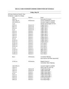 2015 DI, II AND III WOMEN’S ROWING COMPETITION DAY SCHEDULE Friday, May 29 All times listed are Pacific Time. Schedule is subject to change. Time 6:00 a.m.