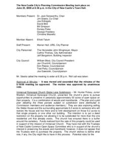 The New Castle City’s Planning Commission Meeting took place on June 23, 2008 at 6:30 p.m. in the City of New Castle’s Town Hall. Members Present: Dr. Jack Norsworthy, Chair Jim Steele, Co-Chair Joe DiAngelo