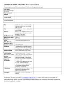 UNIVERSITY OF CENTRAL LANCASHIRE - Theses Submission Form Please complete every field unless indicated - the boxes will expand as you type. Your Name (as you are registered with the University)