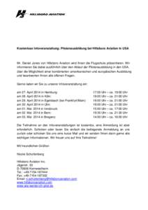 Kostenlose Infoveranstaltung: Pilotenausbildung bei Hillsboro Aviation in USA  Mr. Daniel Jones von Hillsboro Aviation wird Ihnen die Flugschule präsentieren. Wir informieren Sie dabei ausführlich über den Ablauf der 