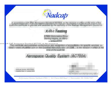In accordance with SAE Aerospace Standard AS7003, to the revision in effect at the time of the audit,this certificate is granted and awarded by the authority of the Nadcap Management Council to: X-R-I TestingComme