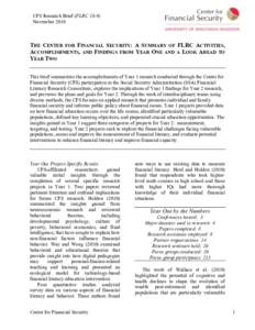 CFS Research Brief (FLRC[removed]November 2010 	
   THE CENTER FOR FINANCIAL SECURITY: A SUMMARY OF FLRC ACTIVITIES, ACCOMPLISHMENTS, AND FINDINGS FROM YEAR ONE AND A LOOK AHEAD TO