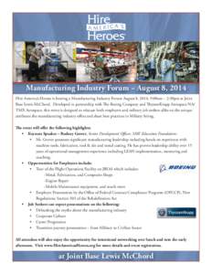 Manufacturing Industry Forum ~ August 8, 2014 Hire America’s Heroes is hosting a Manufacturing Industry Forum August 8, 2014, 9:00am – 2:30pm at Joint Base Lewis McChord. Developed in partnership with The Boeing Comp