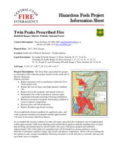 Hazardous Fuels Project Information Sheet Twin Peaks Prescribed Fire Richfield Ranger District, Fishlake National Forest Contact Information: Wess Freeborn[removed]removed], or Jill Ivie[removed]jill