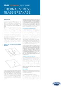 AGGA TECHNICAL FACT SHEET  THERMAL STRESS GLASS BREAKAGE INTRODUCTION Thermal stress occurs in glass when there is a