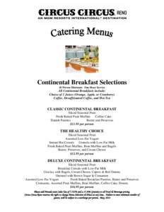 Continental Breakfast Selections 20 Person Minimum One Hour Service All Continental Breakfasts include: Choice of 2 Juices (Orange, Apple, or Cranberry) Coffee, Decaffeinated Coffee, and Hot Tea