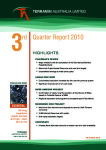 TERRAMIN AUSTRALIA LIMITED  3 rd Quarter Report 2010 HIGHLIGHTs
