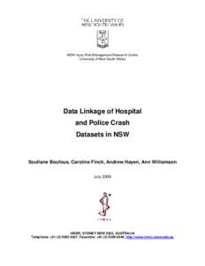 NSW Injury Risk Management Research Centre University of New South Wales Data Linkage of Hospital and Police Crash Datasets in NSW