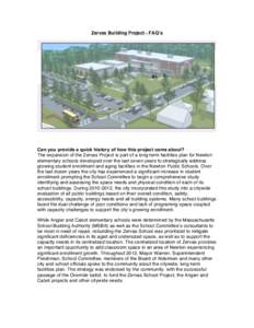 Zervas Building Project - FAQ’s  Can you provide a quick history of how this project came about? The expansion of the Zervas Project is part of a long-term facilities plan for Newton elementary schools developed over t