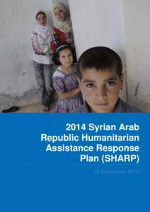 2014 Syrian Arab Republic Humanitarian Assistance Response Plan (SHARP) 15 December 2013