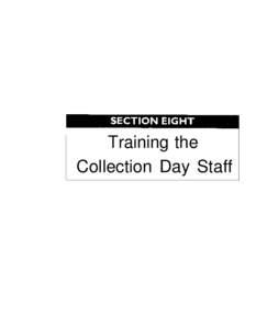 Training the Collection Day Staff T R A I N I N G T H E  S T A F F