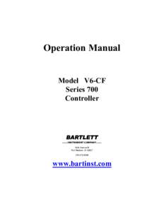 Operation Manual Model V6-CF Series 700 Controller  BARTLETT