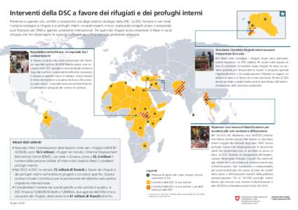 Interventi della DSC a favore dei rifugiati e dei profughi interni Prevenire e superare crisi, conflitti e catastrofi è uno degli obiettivi strategici della DSC. La DSC fornisce in vari modi il proprio sostegno ai rifug