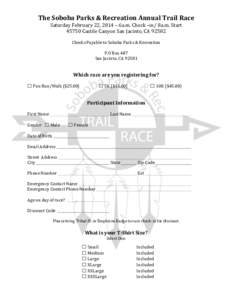 The	
  Soboba	
  Parks	
  &	
  Recreation	
  Annual	
  Trail	
  Race	
   Saturday	
  February	
  22,	
  2014	
  –	
  6a.m.	
  Check	
  –in/	
  8a.m.	
  Start	
   45750	
  Castile	
  Canyon	
  San