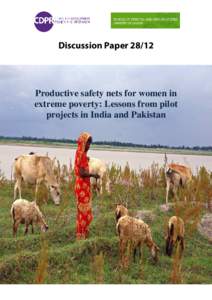 Discussion PaperProductive safety nets for women in extreme poverty: Lessons from pilot projects in India and Pakistan
