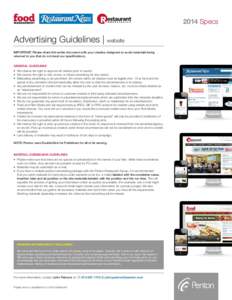 2014 Specs  Advertising Guidelines | website IMPORTANT: Please share this entire document with your creative designers to avoid materials being returned to you that do not meet our specifications. GENERAL GUIDELINES