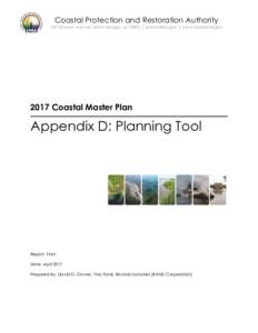 Coastal Protection and Restoration Authority 150 Terrace Avenue, Baton Rouge, LA 70802 |  | www.coastal.la.gov 2017 Coastal Master Plan  Appendix D: Planning Tool