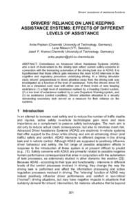 Drivers’ acceptance of assistance functions  DRIVERS’ RELIANCE ON LANE KEEPING ASSISTANCE SYSTEMS: EFFECTS OF DIFFERENT LEVELS OF ASSISTANCE Anke Popken (Chemnitz University of Technology, Germany),