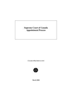 Supreme Court of Canada Appointment Process CANADIAN BAR ASSOCIATION  March 2004