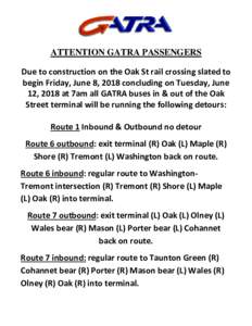 ATTENTION GATRA PASSENGERS Due to construction on the Oak St rail crossing slated to  begin Friday, June 8, 2018 concluding on Tuesday, June  12, 2018 at 7am all GATRA buses in & out of the